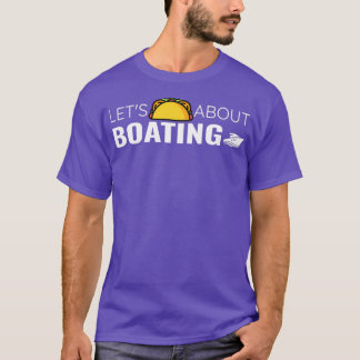 Lets Taco About Boating Funny Mexican Unisex 1 T-Shirt