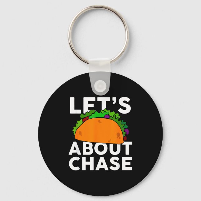 Lets Taco About Chase Name Shirt Taco Gift  Key Ring (Front)