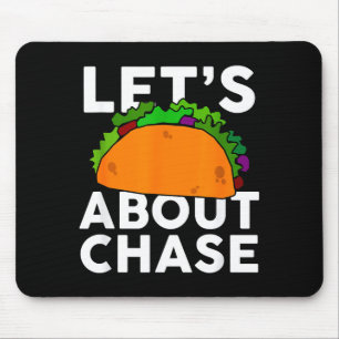 Lets Taco About Chase Name Shirt Taco Gift  Mouse Pad