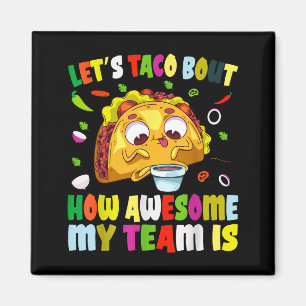 Let's taco about how awesome team is funny cinco magnet