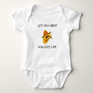 Let's Taco About How Cute I Am - Funny Quote Baby  Bodysuit