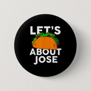 Lets Taco About Jose Name Shirt Taco Gift 6 Cm Round Badge