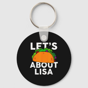 Lets Taco About Lisa Name Shirt Taco Gift Key Ring