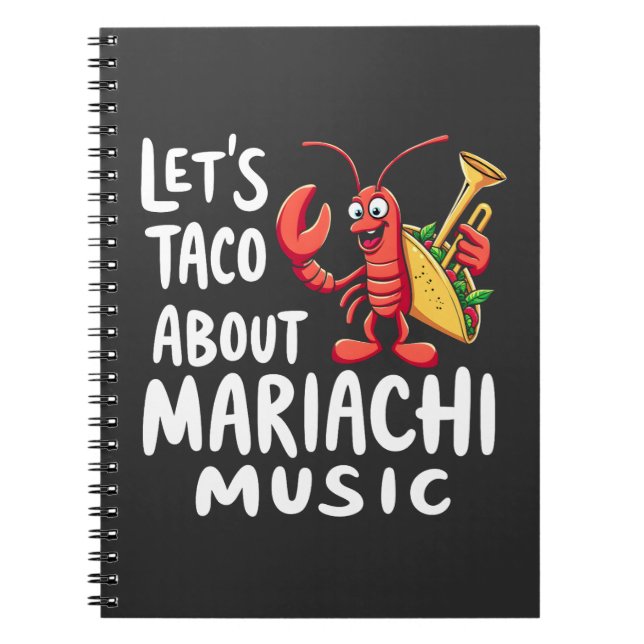 Let's Taco About Mariachi Music: Funny Lobster  Notebook (Front)