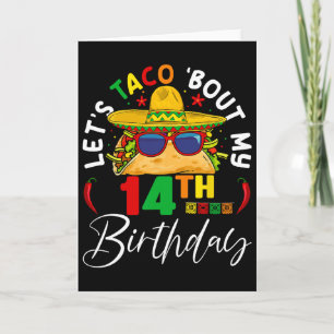 Let's Taco About My 14th Birthday Mexico 5 De Mayo Card
