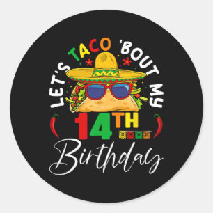 Let's Taco About My 14th Birthday Mexico 5 De Mayo Classic Round Sticker