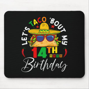 Let's Taco About My 14th Birthday Mexico 5 De Mayo Mouse Pad