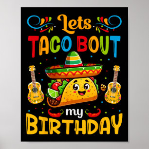 Let's Taco About My Birthday Taco Birthday Taco Lo Poster