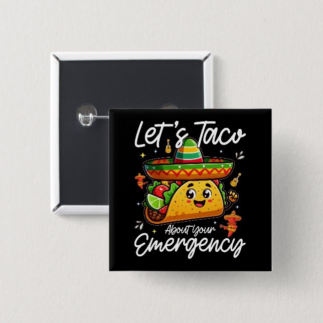 Let's Taco About Your Emergency Mexican Food Lover 15 Cm Square Badge (Front & Back)