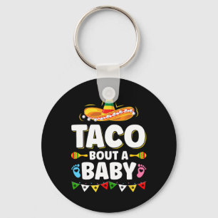 Let's Taco Bout A Baby Mexican Cinco De Mayo Key Ring