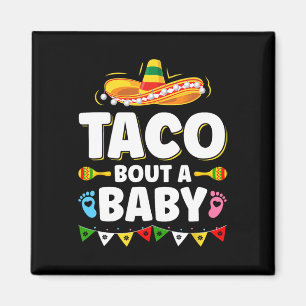 Let's Taco Bout A Baby Mexican Cinco De Mayo Magnet
