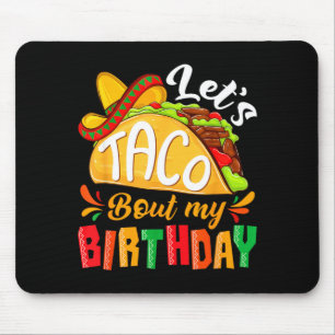 Let's taco bout birthday funny mexican party boys mouse pad