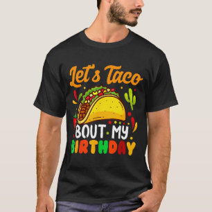 Let's taco bout birthday funny mexican party boys T-Shirt