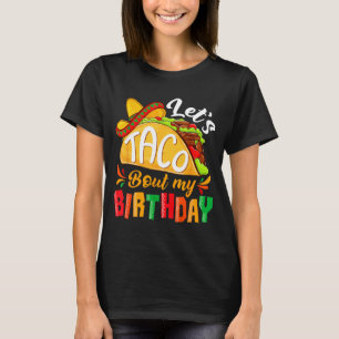 Let's taco bout birthday funny mexican party boys T-Shirt