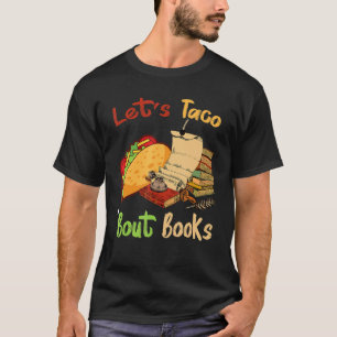 Let's Taco 'bout Books  Book  Cinco De Mayo Bookis T-Shirt