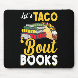 Let's Taco bout Books Book Lover Cinco De Mayo Boo Mouse Pad