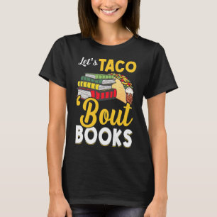 Let's Taco bout Books Book Lover Cinco De Mayo Boo T-Shirt