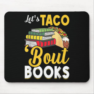 Lets Taco Bout Books Book Lover Cinco De Mayo Book Mouse Pad