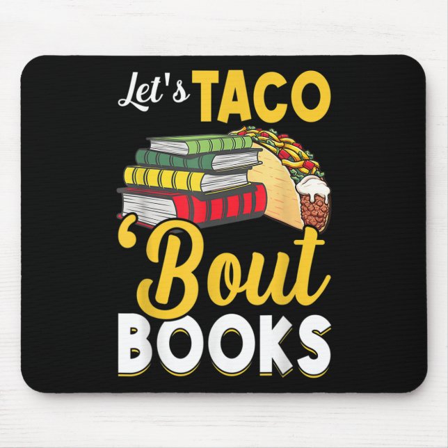 Lets Taco Bout Books Book Lover Cinco De Mayo Book Mouse Pad (Front)