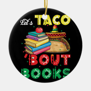Let's Taco 'Bout Books Book Lover Cinco De Mayo Ceramic Ornament