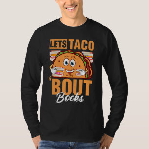 Let's Taco Bout Books Book Tacos Cinco De Mayo Bo T-Shirt