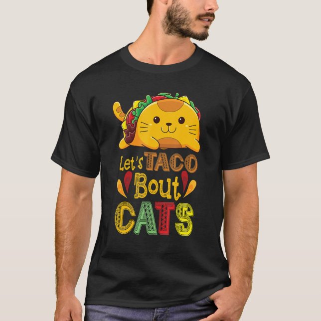 Let's Taco Bout Cats Cat 3 T-Shirt (Front)