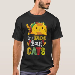 Let's Taco Bout Cats Cat T-Shirt
