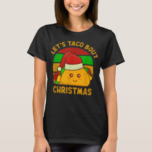 Let's Taco Bout Christmas Cute Funny Kawaii Santa T-Shirt