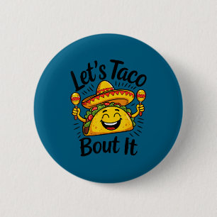 Let's taco bout funny mexican sombrero fiesta 6 cm round badge