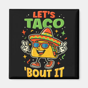 Let's taco bout funny mexican sombrero fiesta magnet
