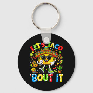 Lets Taco Bout Funny Mexican Tacos Cinco De Mayo Key Ring