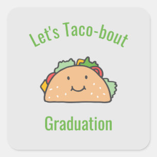 Let's Taco-bout Graduation Taco   Square Sticker