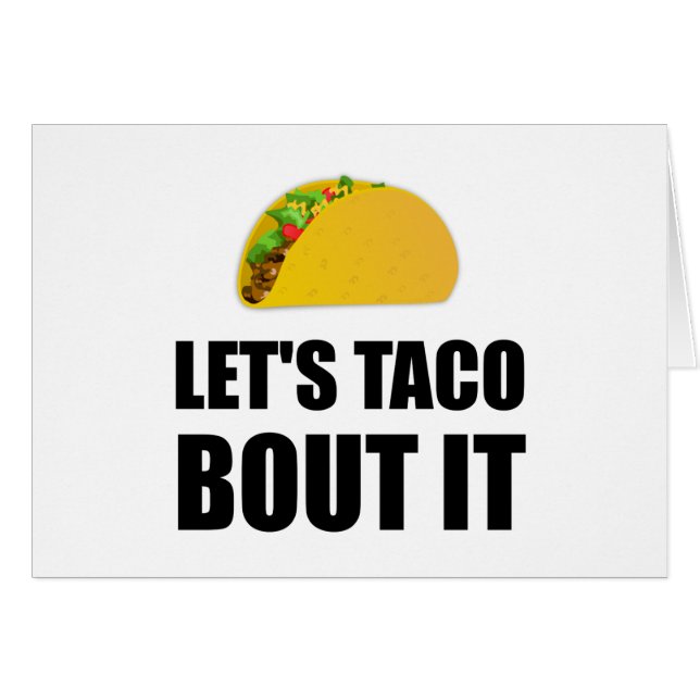 Lets Taco Bout It (Front Horizontal)