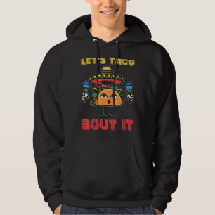 Let's Taco Bout It Cinco De Mayo Fiesta Party Mexi Hoodie