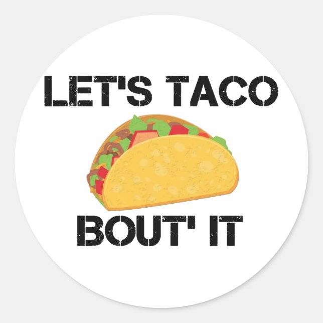 Let's Taco Bout It Classic Round Sticker (Front)