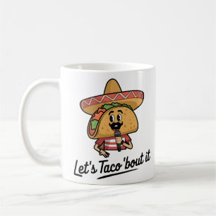 Let's taco 'bout it coffee mug