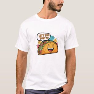 Let's Taco 'Bout It - Funny Happy Taco Cartoon T-Shirt