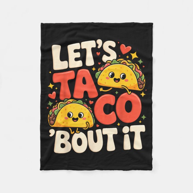 Let's taco bout it funny mexican taco  fleece blanket (Front)