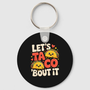 Let's taco bout it funny mexican taco key ring