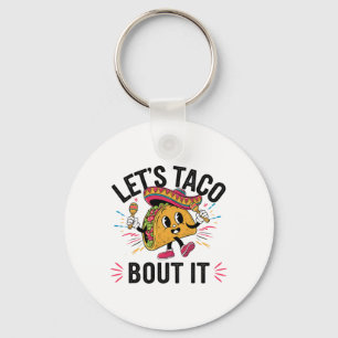 Let's Taco Bout It Funny Mexican Taco Lover Cinco Key Ring