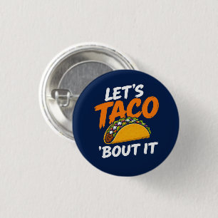 Let's Taco Bout It Funny Pun 3 Cm Round Badge