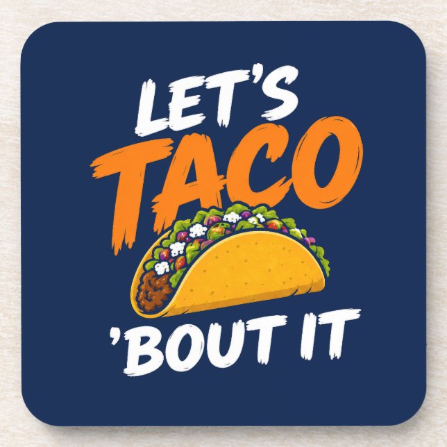Let's Taco Bout It Funny Pun Coaster (Front)