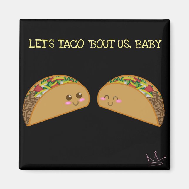 Lets Taco 'Bout It Magnet (Front)