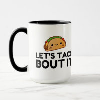 LETS TACO BOUT IT