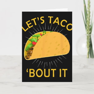 Let's Taco Bout It Shirt - Taco Cinco De Mayo Tee  Card