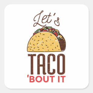 Let's taco bout it square sticker
