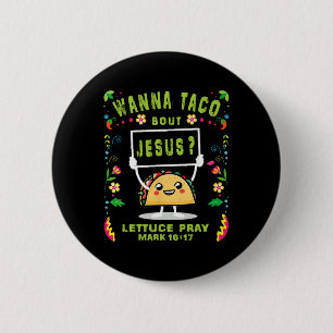 Let's Taco Bout Jesus Taco De Mayo Cinco De Mayo W 6 Cm Round Badge