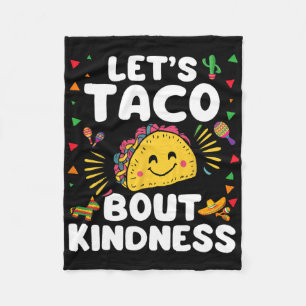Let's Taco Bout Kindness Cinco De Mayo Cute Mexica Fleece Blanket