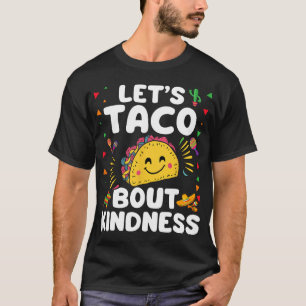 Let's Taco Bout Kindness Cinco De Mayo Cute Mexica T-Shirt