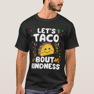 Let's Taco Bout Kindness Cinco De Mayo Cute Mexica T-Shirt